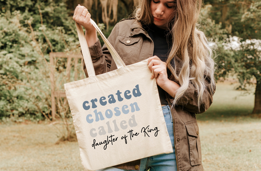 Created, Chosen, Called, Daughter of the King Tote Bag